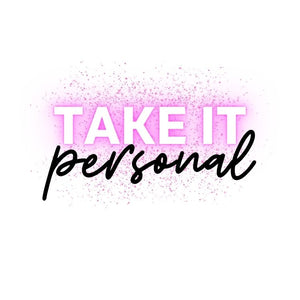Take it Personal AE
